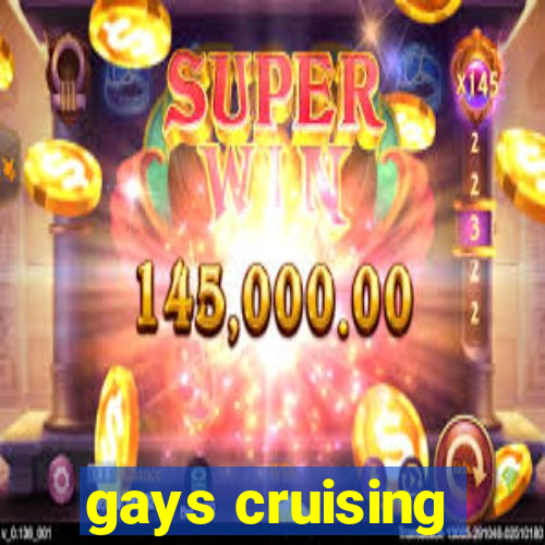 gays cruising